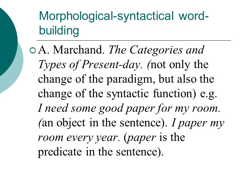 Morphological-syntactical word-building A. Marchand. The Categories and Types of Present-day. (not only the change